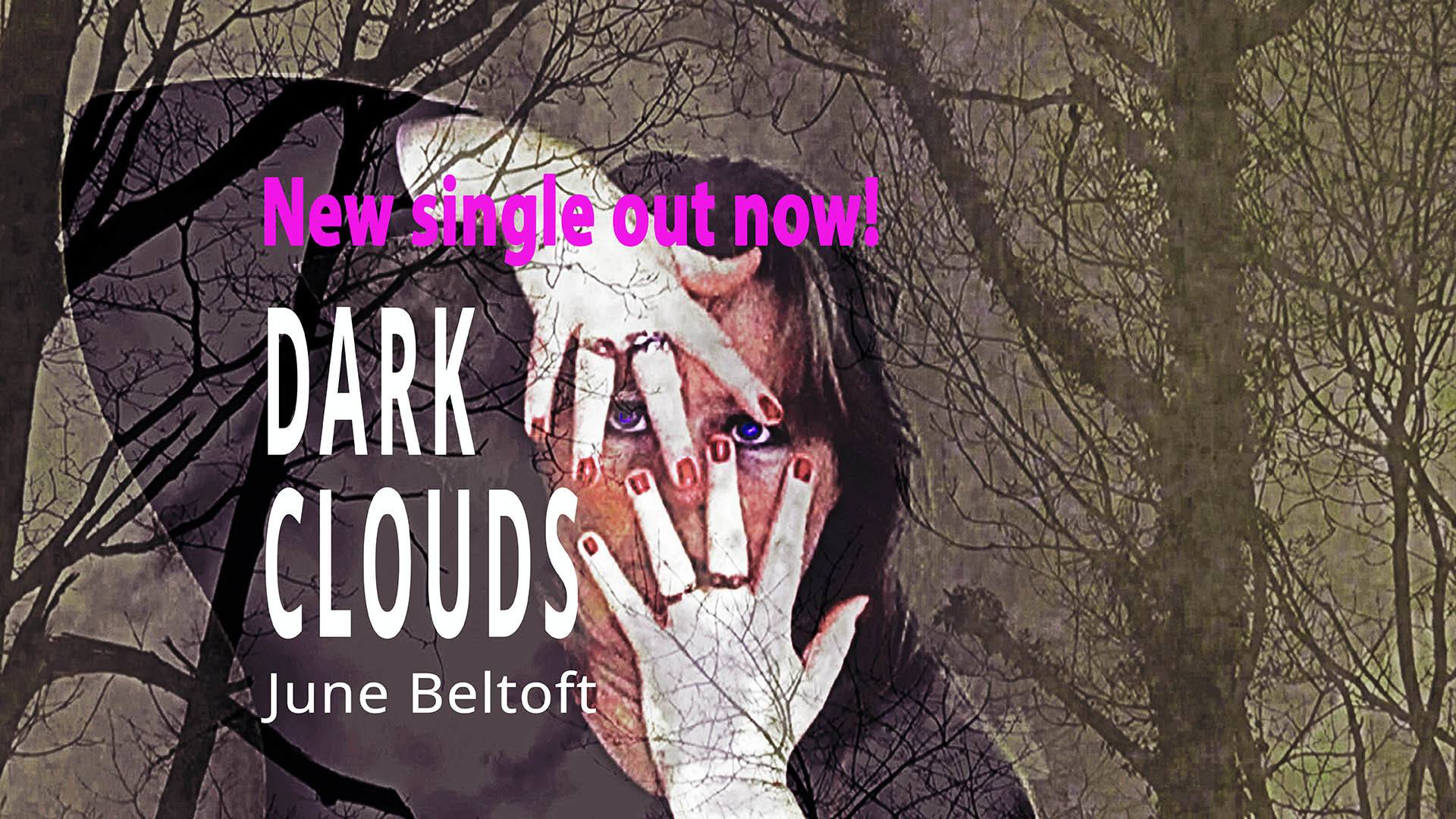 June Beltoft - Dark Clouds single released. The song is written by Dorthe Lima & June Beltoft and produced by Christoffer Høyer / Hoyersongs. The song is part of the EP project Twilight Dreams